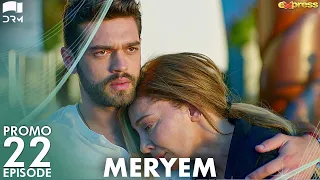 MERYEM - Episode 22 Promo | Turkish Drama | Furkan Andıç, Ayça Ayşin | Urdu Dubbing | RO2Y