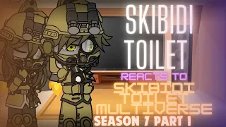 skibidi toilet reacts to skibidi toilet multiverse season 7 Part 1