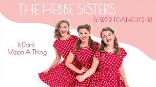 The Hebbe Sisters & Wolfgang Lohr - It Don’t Mean A Thing (Electro Swing Mix)