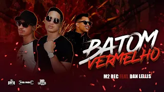 Batom Vermelho - M2Rec Ft. Dan Lellis (Clipe Oficial)