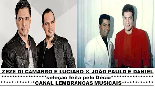 ZEZE DI CAMARGO E LUCIANO & JOÃO PAULO E DANIEL{seleção feita pelo Décio}