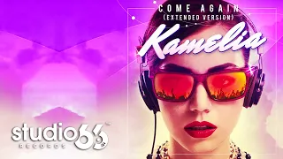 Kamelia - Come Again | Extended Version