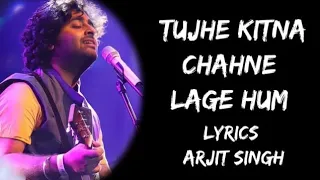 Tujhe Kitna Chahne Lage lyrics | Kabir Singh | Mithoon Feat. Arijit Singh | Shahid Kapoor, Kiara A