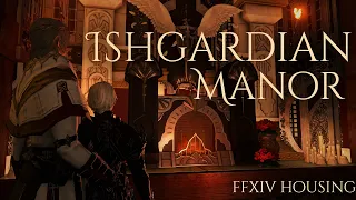 Ishgardian Manor (FFXIV Housing Walkthrough)