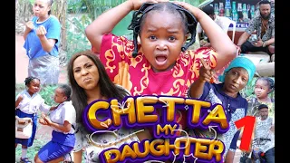 CHETTA MY DAUGHTER SEASON 1 - (2022 NEW MOVIE) EBUBE OBIO 2022 Latest Nigerian Nollywood Movie