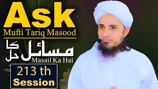 Ask Mufti Tariq Masood | Masail Ka Hal | 213 th Session | Solve Your Problems