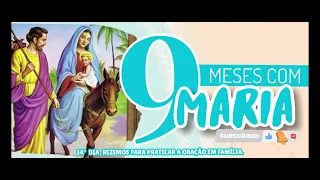 34º Dia | Nove meses com Maria - 27 de Abril | REZEMOS PARA PRATICAR A ORAÇÃO EM FAMILIA