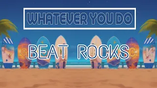 WHATEVER YOU DO - Beat Rocks Lyric Video