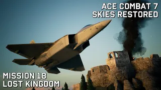 Ace Combat 7 Skies Restored: Mission 18 - Lost Kingdom (Ace Difficulty)