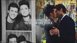 Alec & Magnus || (Not A) Temporary Love.