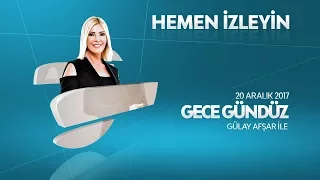 Gece Gündüz 20 Aralık 2017