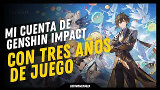 ¿CÓMO SE VE MI CUENTA DE GENSHIN IMPACT CON TRES AÑOS DE JUEGO?