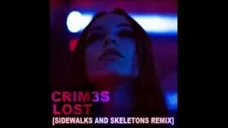 CRIM3S - LOST [Sidewalks and Skeletons REMIX]