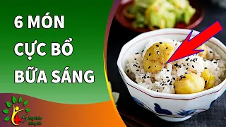 6 món ăn bữa sáng tốt gấp 100 lần thuốc bổ | Sống Khỏe