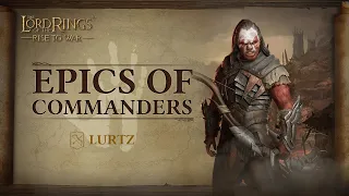 The Lord of the Rings: Rise to War | Epics of Commanders | Lurtz