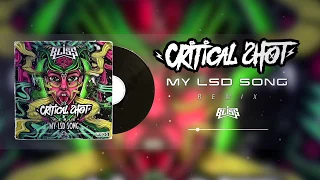 BLISS - My LSD Song (Critical Shot Remix)