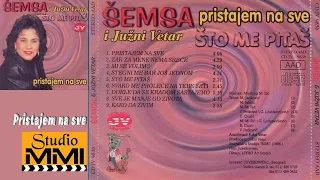 Semsa Suljakovic i Juzni Vetar - Pristajem na sve (Audio 1986)