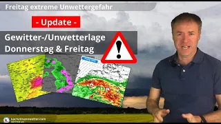 Gewitter-/Unwetterlage Donnerstag & Freitag - Vor allem Freitag extreme Unwetter möglich