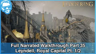 Leyndell, Royal Capital Pt. 1/2 - Elden Ring Full Playthrough Walkthrough Part 35 [4k HDR]