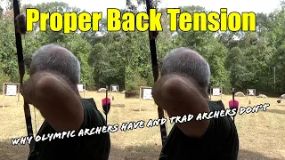 Proper Back Tension   Why Olympic Archers have it and Trad Archers don't