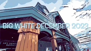 Big White - December 2023