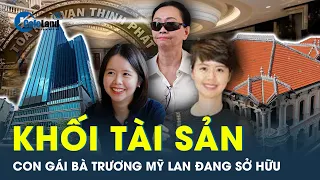 Hai con gái bà Trương Mỹ Lan nắm bao nhiêu cổ phần Vạn Thịnh Phát, có đủ khắc phục hậu quả cho mẹ?