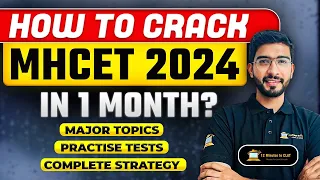 MHCET 2024: How to Prepare in Last 1 Month? I Complete Strategy and Sources I Keshav Malpani