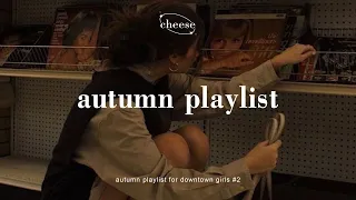 autumn playlist for downtown girls #2