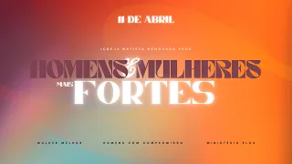 Homens & Mulheres Mais Fortes  | Valesca Mayssa e Sidney Almeida | Quinta-Feira 11/04/2024