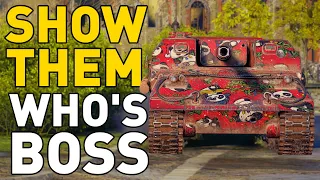 SHOW THEM WHO'S BOSS!!! World of Tanks