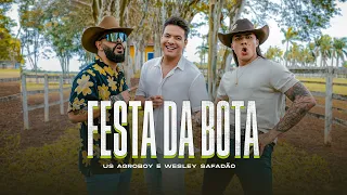 Festa Da Bota - Us Agroboy, Wesley Safadão (Clipe Oficial)