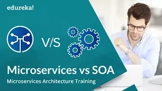 Microservices vs SOA | Microservices Tutorial for Beginners | Microservices Training | Edureka