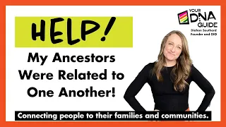 Help! My Ancestors Were Related to Each Other!
