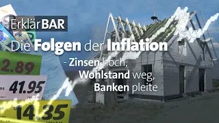 ErklärBAR: Die Folgen der Inflation – Zinsen hoch, Wohlstand weg, Banken pleite