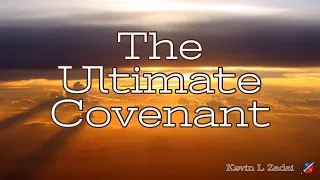 "The Ultimate Covenant" Kevin Zadai