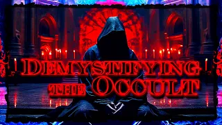 Demystifying the Occult