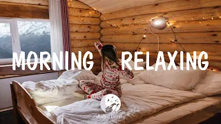 Morning Relaxing - Indie/Pop/Folk Compilation | January 2021