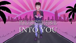 INTO YOU by KRISTOPHER (Ariana Grande Cover) - Lyric Video