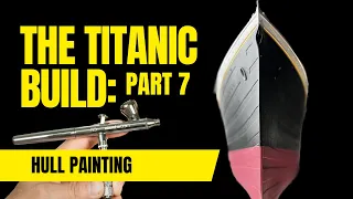 RC TITANIC Build 1:200 Scale Part 7 - Hull Painting