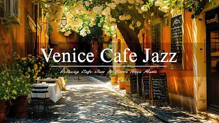 Venice Cafe Jazz | Soothing Jazz Piano Melodies from the Venice Coffee Shop