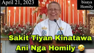 April 21, 2023 😂 Sakit Tiyan Kinatawa Ani Nga Homily 🤣 | Fr Ciano Ubod