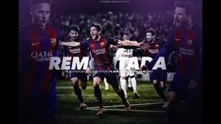 FC Barcelona 2017 - Best Comeback In Football History (Official Movie)