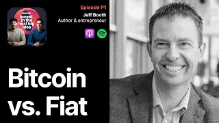 Jeff Booth: "Bitcoin & Fiat Will Coexist!" | The Evolution of Intelligence | Part 1