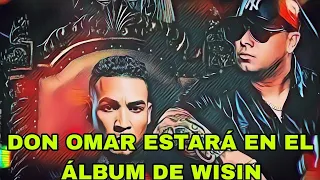 Don Omar Estará en el álbum de Wisin?