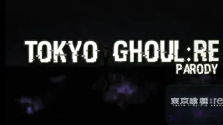 Tokyo Ghoul:Re ss2 op Parody