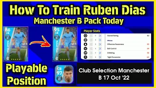 How To Train Ruben Dias (Manchester B Club Selection) In efootball23 | @engrpes