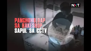 Panghoholdap sa bakeshop, sapul sa CCTV | NXT