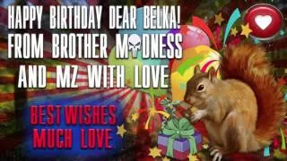 HAPPY BIRTHDAY DEAR BELKA! | From Madness and All MZ | 2016