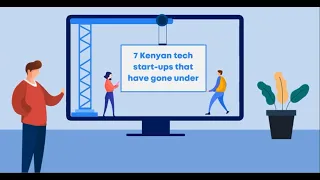 7 Kenyan tech startups that have failed recently. What are the reasons?