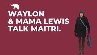 Waylon & Mama Lewis Talk Maitri.